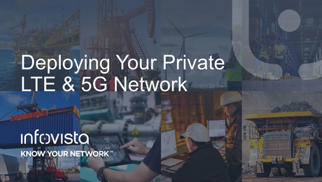 Video preview: "Reduce Risk Deploying Your Private LTE & 5G Networks"